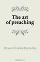 The art of preaching, Brown Charles Reynolds 