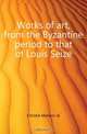 Works of art, from the Byzantine period to that of Louis Seize, Christie Manson 