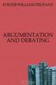 ARGUMENTATION AND DEBATING, FOSTER WILLIAM TRUFANT 