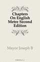 Chapters On English Metre Second Edition, Mayor Joseph B 