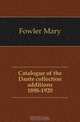 Catalogue of the Dante collection additions 1898-1920, Fowler Mary 
