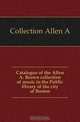 Catalogue of the Allen A. Brown collection of music in the Public library of the city of Boston, Collection Allen A 
