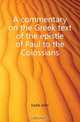 A commentary on the Greek text of the epistle of Paul to the Colossians, Eadie John 