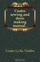 Coates sewing and dress making manual, Coates Lydia Trattles 