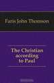 The Christian according to Paul, Faris John Thomson 