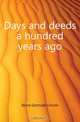 Days and deeds a hundred years ago, Stone Gertrude Lincoln 