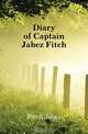 Diary of Captain Jabez Fitch, Fitch Jabez 