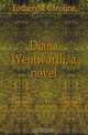 Diana Wentworth, a novel, Fothergill Caroline 