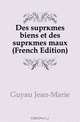 Des supremes biens et des supremes maux (French Edition), Guyau Jean-Marie 