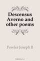 Descensus Averno and other poems, Fowler Joseph B 