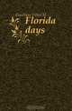 Florida days, V.M. Goodman 