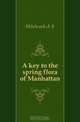 A key to the spring flora of Manhattan, Hitchcock A S 