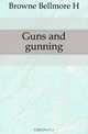 Guns and gunning, Browne Bellmore H 