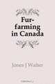 Fur-farming in Canada, Jones J. Walter 