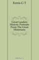 Great Leaders Historic Portraits From The Great Historians, Ferris G. T. 