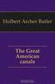 The Great American canals, Hulbert Archer Butler 