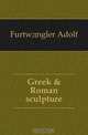 Greek & Roman sculpture, Furtwangler Adolf 