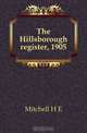 The Hillsborough register, 1905, Mitchell H E 