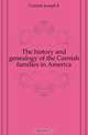 The history and genealogy of the Cornish families in America, J.E. Cornish 