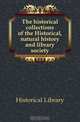 The historical collections of the Historical, natural history and library society, Historical Library 
