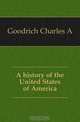 A history of the United States of America, Charles A. Goodrich 
