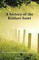 A history of the Kildare hunt, #Dermot Robert Wyndham Bourke Earl Mayo 