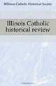 Illinois Catholic historical review, Illinois Catholic Historical Society 