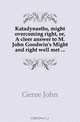 Katadynasths, might overcoming right, or, A cleer answer to M. John Goodwin