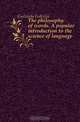 The philosophy of words. A popular introduction to the science of language, Garlanda Federico 