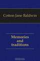 Memories and traditions, Cotton Jane Baldwin 