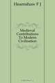 Medieval Contributions To Modern Civilisation, Hearnshaw F. J. 