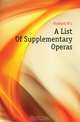 A List Of Supplementary Operas, Hubbard W L 