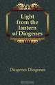 Light from the lantern of Diogenes, Diogenes Diogenes 
