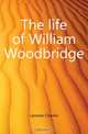 The life of William Woodbridge, Lanman Charles 