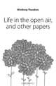 Life in the open air, and other papers, Winthrop Theodore 