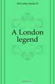A London legend, Justin H. McCarthy 