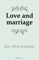 Love and marriage, Key Ellen Karolina 
