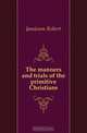 The manners and trials of the primitive Christians, Jamieson Robert 