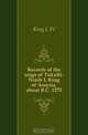 Records of the reign of Tukulti-Ninib I, King of Assyria, about B.C. 1275, L.W. King 