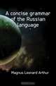 A concise grammar of the Russian language, Magnus Leonard Arthur 