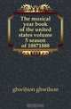 The musical year book of the united states volume 5 season of 18871888, G. H. Wilson 