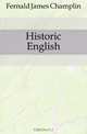 Historic English, Fernald James Champlin 