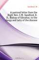 A pastoral letter from the Right Rev. C.W. Sandford, D.D., Bishop of Gibraltar, to the clergy and laity of the diocese, Sandford C. W. 