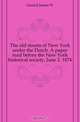 The old streets of New York under the Dutch. A paper read before the New York historical society, June 2. 1874, Gerard James W. 