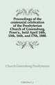 Proceedings of the centennial celebration of the Presbyterian Church of Greensburg, Penn