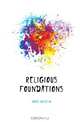 Religious Foundations, Jones Rufus M. 