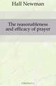 The reasonableness and efficacy of prayer, Hall Newman 