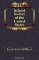 School history of the United States, Jones John William 