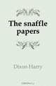 The snaffle papers, Dixon Harry 