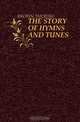 THE STORY OF HYMNS AND TUNES, BROWN THEROM 